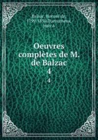 Oeuvres compltes de M. de Balzac. 4