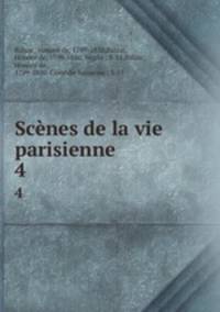 Scnes de la vie parisienne. 4