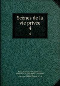 Scnes de la vie prive. 4