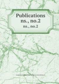 Publications. ns., no.2