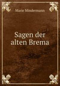 Sagen der alten Brema