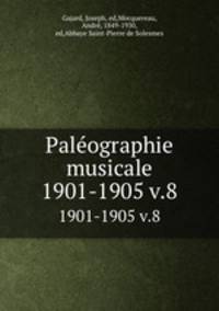 Palographie musicale. 1901-1905 v.8