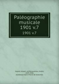 Palographie musicale. 1901 v.7