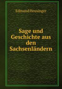Sage und Geschichte aus den Sachsenlndern