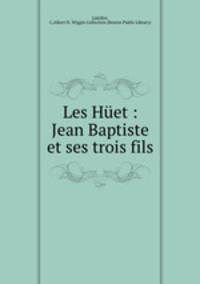 Les Het : Jean Baptiste et ses trois fils