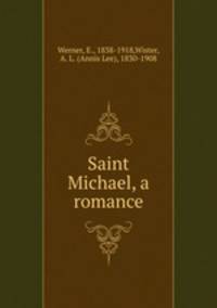 Saint Michael, a romance