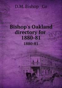 Bishop`s Oakland directory for . 1880-81
