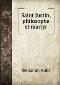 Saint Justin, philosophe et martyr
