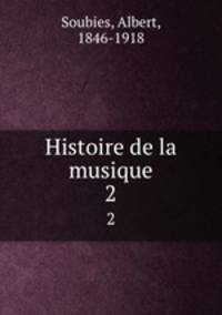 Histoire de la musique. 2