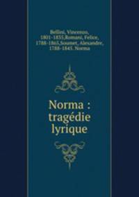 Norma : tragdie lyrique