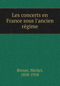 Les concerts en France sous l`ancien rgime