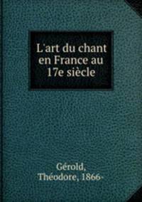 L`art du chant en France au 17e sicle