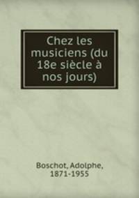 Chez les musiciens (du 18e sicle nos jours)