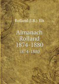 Almanach Rolland. 1874-1880