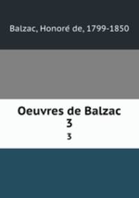 Oeuvres de Balzac. 3