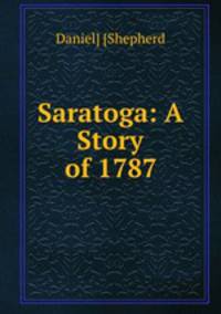 Saratoga: A Story of 1787