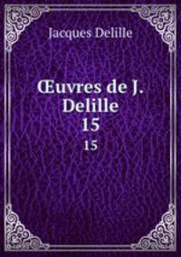 uvres de J. Delille. 15