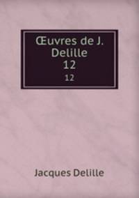 uvres de J. Delille. 12