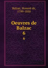 Oeuvres de Balzac. 6