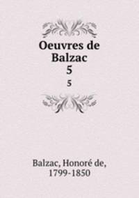 Oeuvres de Balzac. 5