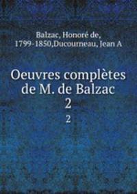 Oeuvres compltes de M. de Balzac. 2