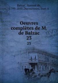Oeuvres compltes de M. de Balzac. 23