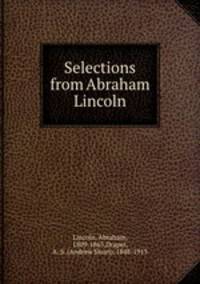 Selections from Abraham Lincoln