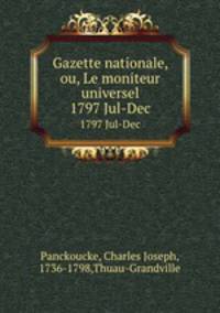 Gazette nationale, ou, Le moniteur universel. 1797 Jul-Dec