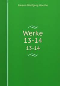 Werke. 13-14