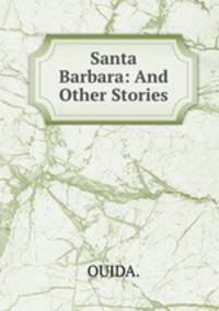 Santa Barbara: And Other Stories