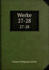 Werke. 27-28