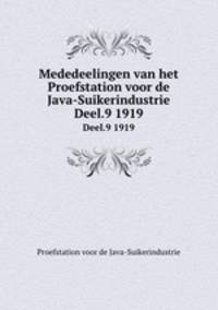 Mededeelingen van het Proefstation voor de Java-Suikerindustrie. Deel.9 1919