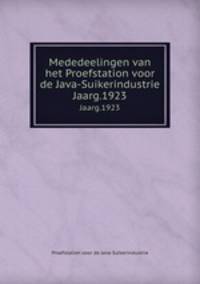 Mededeelingen van het Proefstation voor de Java-Suikerindustrie. Jaarg.1923