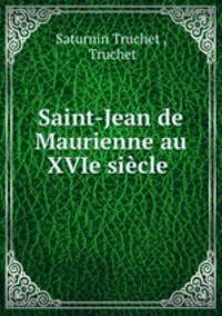Saint-Jean de Maurienne au XVIe sicle .