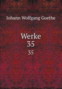 Werke. 35