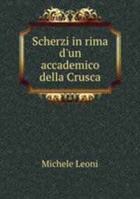 Scherzi in rima d`un accademico della Crusca