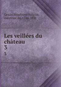 Les veilles du chteau. 3