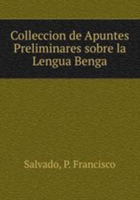 Colleccion de Apuntes Preliminares sobre la Lengua Benga