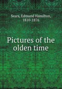 Pictures of the olden time