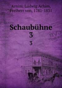 Schaubhne. 3