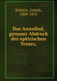 Das Annolied, genauer Abdruck des optizischen Textes;