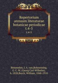 Repertorium annuum literaturae botanicae periodicae. t.4-5