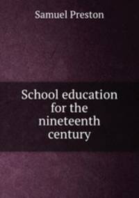 School education for the nineteenth century