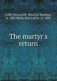 The martyr`s return
