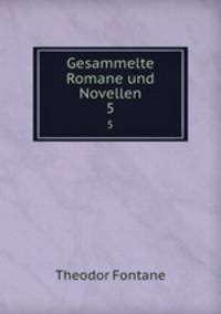 Gesammelte Romane und Novellen. 5