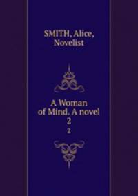 A Woman of Mind. A novel. 2