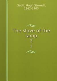 The slave of the lamp. 2