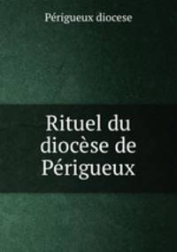 Rituel du diocse de Prigueux
