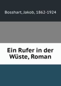 Ein Rufer in der Wste, Roman