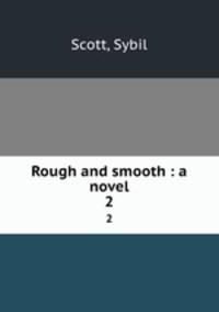 Rough and smooth : a novel. 2
